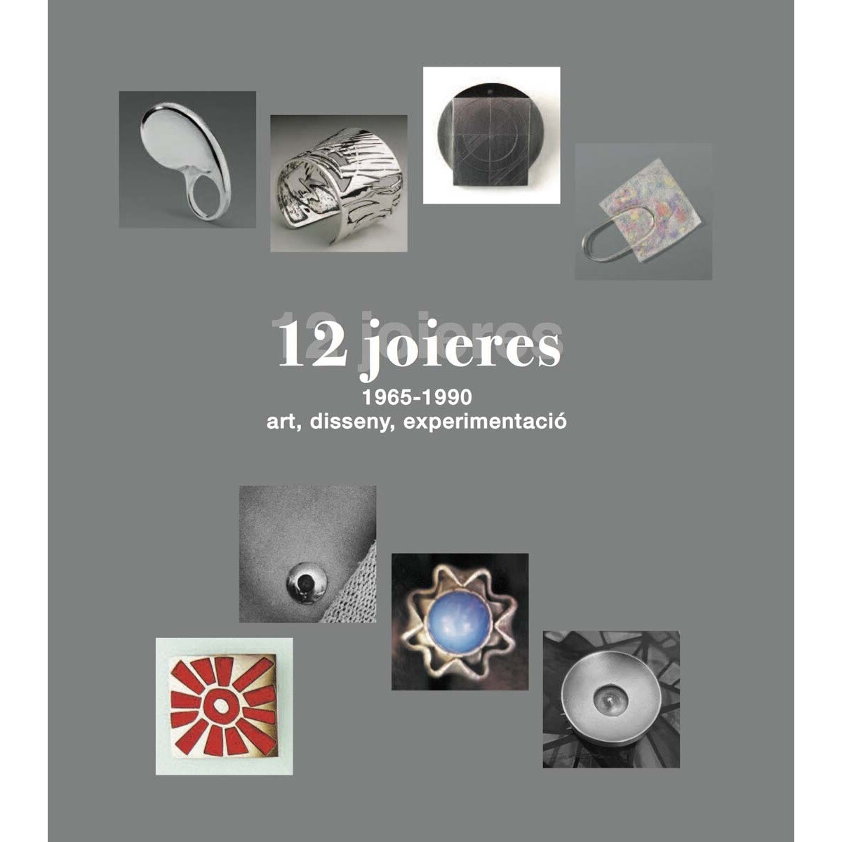 Imagem 0 de 12 joieres 1965-1990: art, disseny, experimentació (Capa dura)