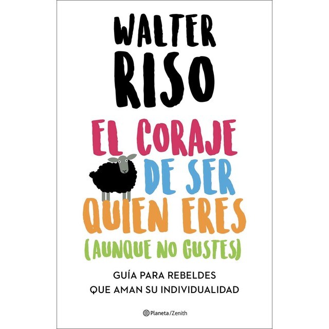 El coraje de ser quien eres (aunque no gustes): Guía para rebeldes que aman su individualidad (Tapa dura)
