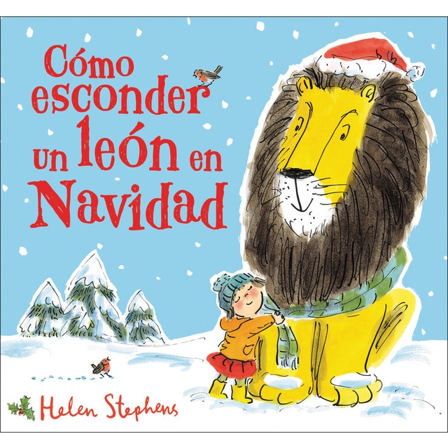 Cómo esconder un león en Navidad (Cómo esconder un león): Un cuento de Navidad para todos los niños y niñas (Tapa dura)