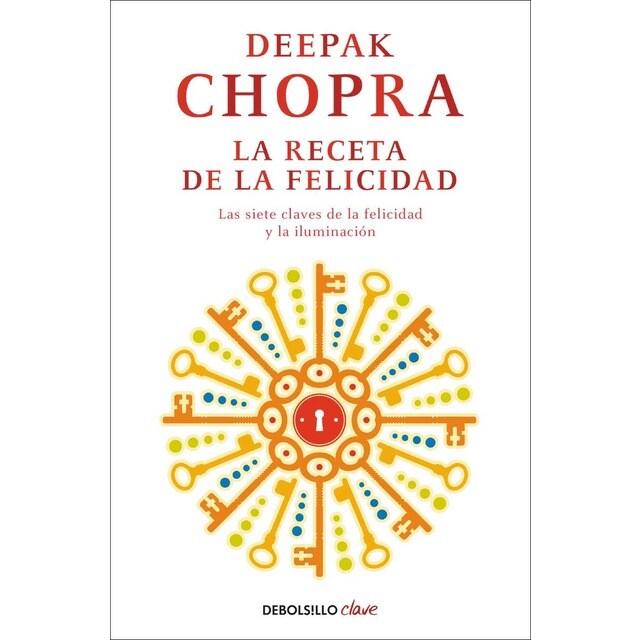 La receta de la felicidad: Las siete claves de la felicidad y la iluminación