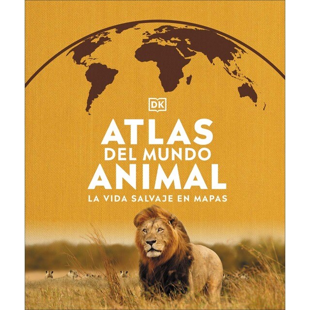 Atlas del mundo animal: La vida salvaje en mapas (Tapa dura)