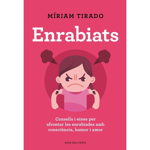 Enrabiats: Consells i eines per afrontar les enrabiades amb consciència, humor i amor (Tapa blanda)