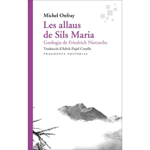 Les allaus de sils maria: Geologia de friedrich nietzsche (Tapa blanda)