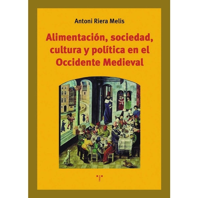 Alimentación, sociedad, cultura y política en el Occidente Medieval (Tapa blanda con solapas)