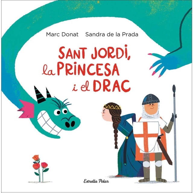 Sant Jordi, la princesa i el drac  (Tapa dura)