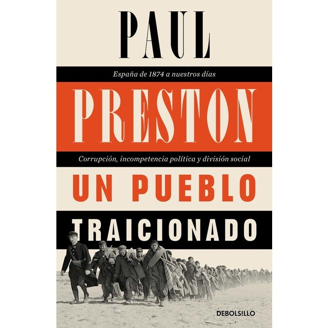 Un pueblo traicionado: España de 1874 a nuestros días. Corrupción, incompetencia política y división social (Bolsillo) (Tapa blanda)