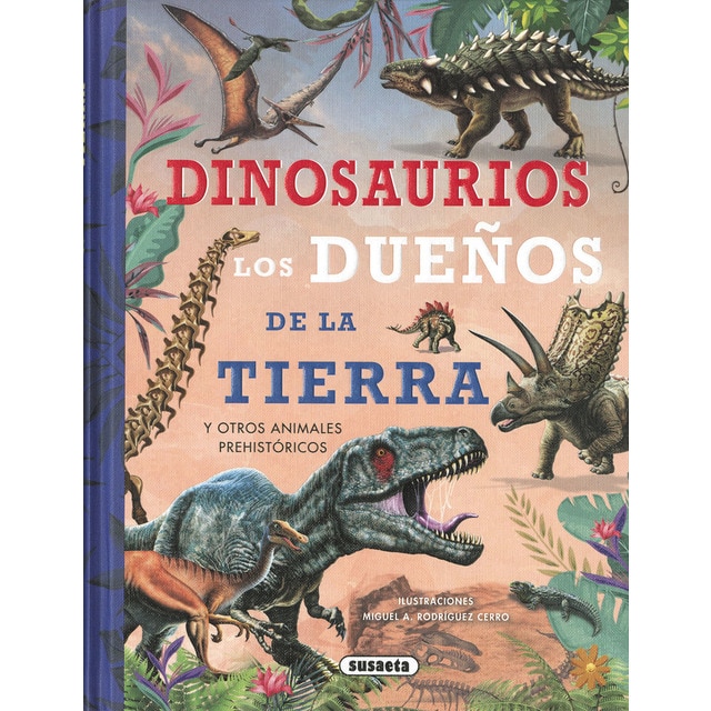 Dinosaurios, los dueños de la Tierra (Tapa dura)