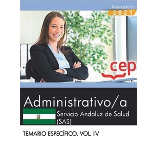 Administrativo/a. Servicio andaluz de salud (sas). Temario específico. Vol. Iv. (Tapa blanda)