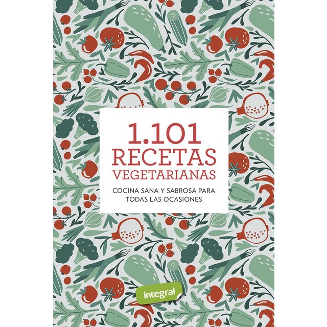 1.101 recetas vegetarianas: Cocina sana y sabrosa para todas las ocasiones (Tapa dura)