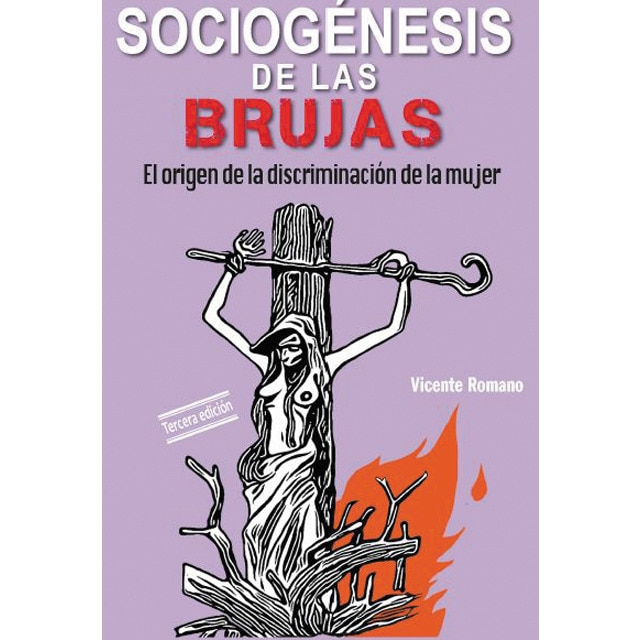 Sociogénesis de las brujas : el origen de la discriminación de la mujer