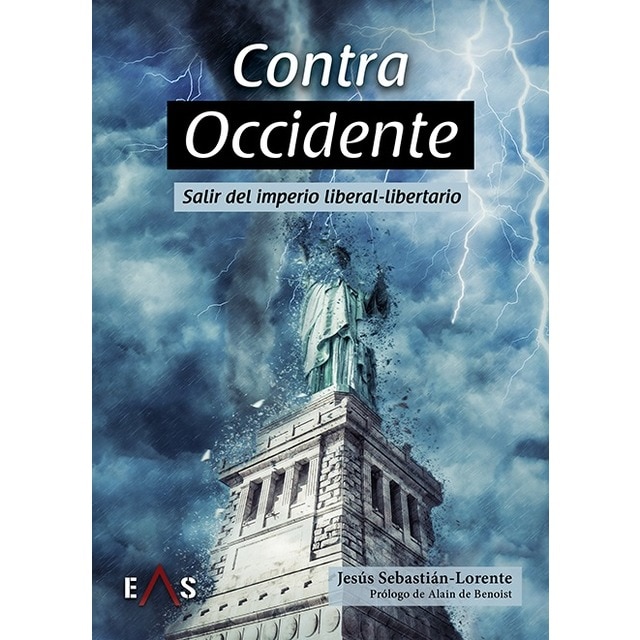 Contra occidente: Salir del imperio liberal-libertario (Tapa blanda)