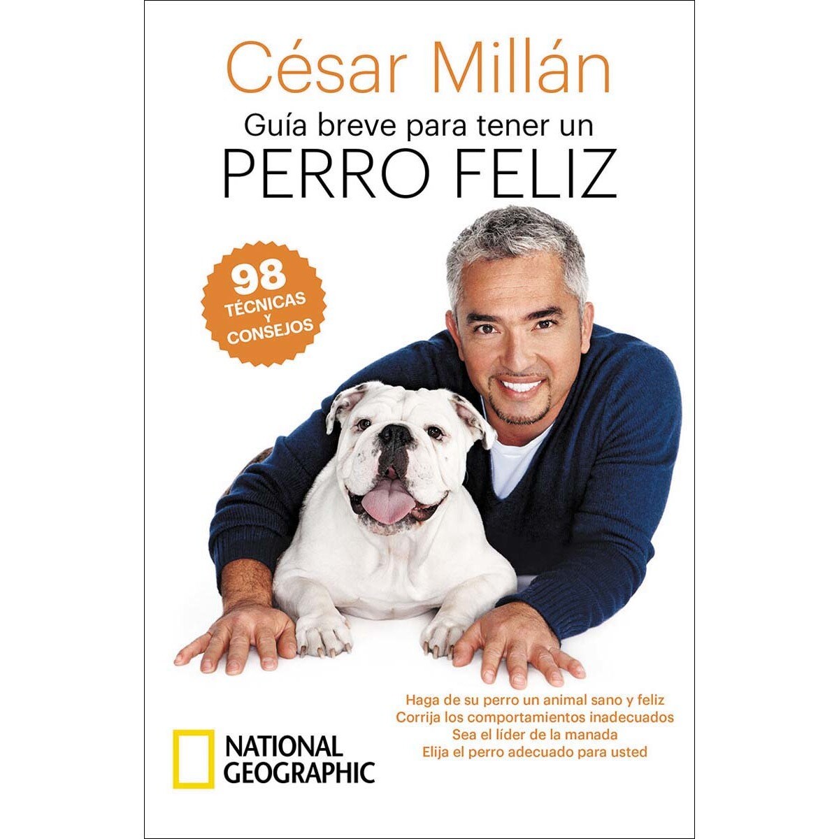 Guía breve para tener un perro feliz: 98 técnicas y consejos (Tapa blanda).