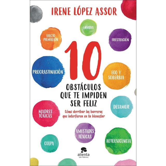 10 obstáculos que te impiden ser feliz: Cómo derribar las barreras que interfieren en tu bienestar (Tapa blanda con solapas)