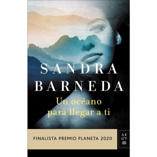 Un océano para llegar a ti: Finalista Premio Planeta 2020  (Tapa dura)