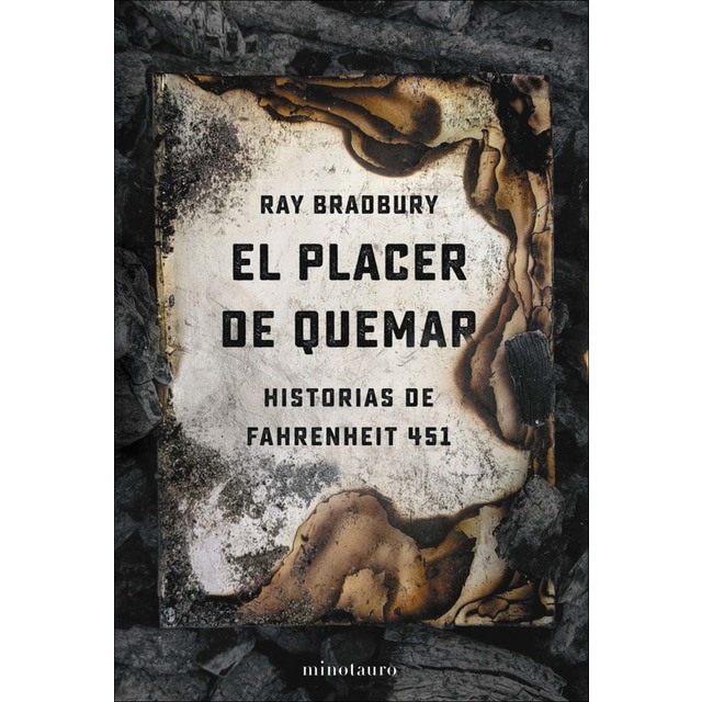 El placer de quemar: Historias de Fahrenheit 451 (Tapa blanda con solapas)