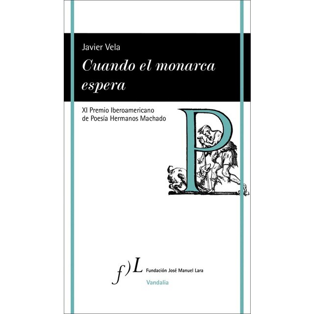Cuando el monarca espera: XI Premio Iberoamericano de Poesía Hermanos Machado (Tapa blanda con solapas)