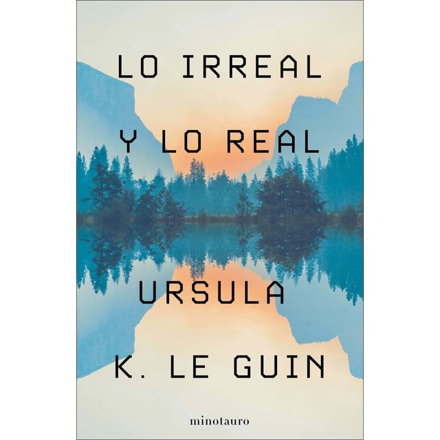 Lo Irreal y lo Real: Relatos seleccionados (Tapa blanda con solapas)