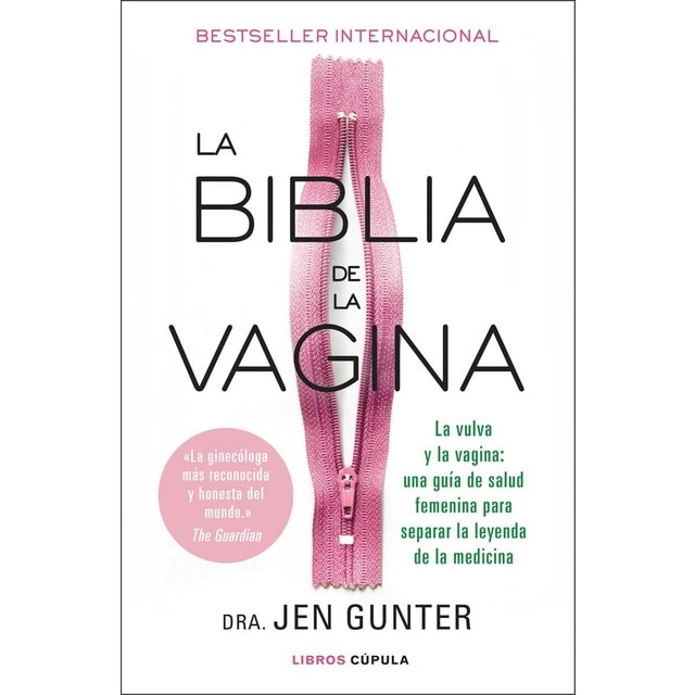 La biblia de la vagina: La vulva y la vagina: una guía de salud femenina para separar la leyenda de la medicina (Tapa blanda con solapas)