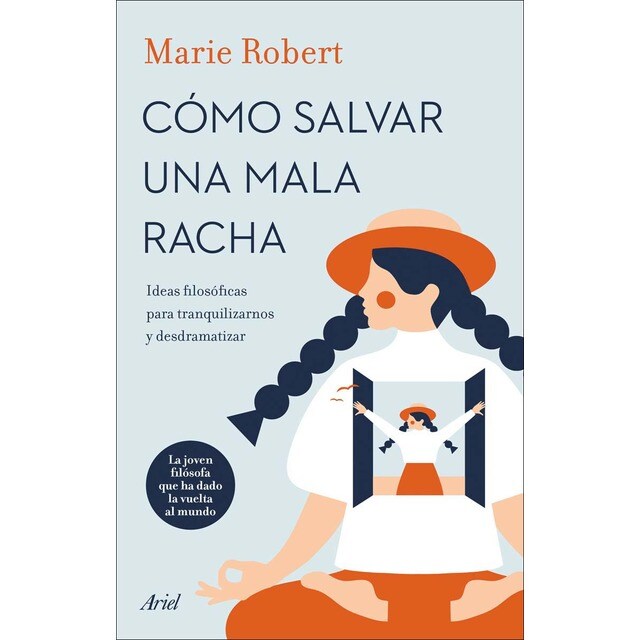 Cómo salvar una mala racha: Ideas filosóficas para tranquilizarnos y desdramatizar (Tapa blanda con solapas)