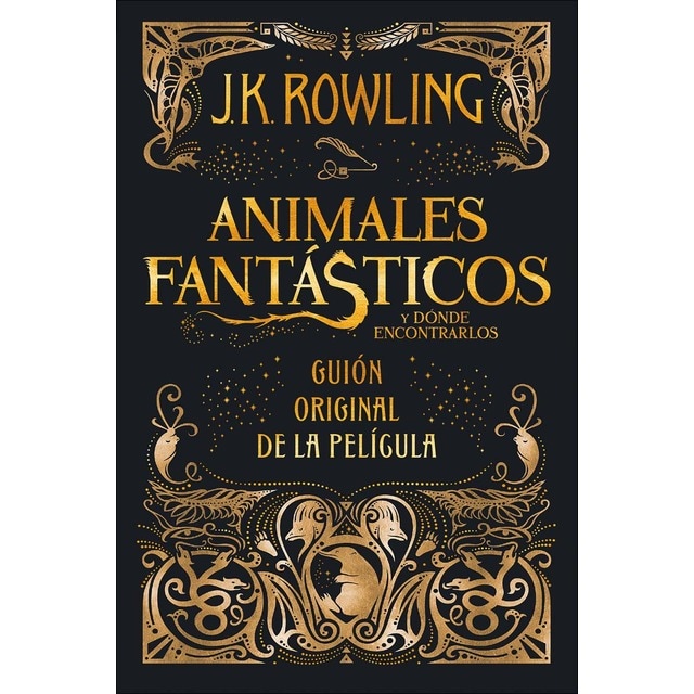 Animales fantásticos y dónde encontrarlos (Animales fantásticos 1): Guion original de la película (Tapa dura)