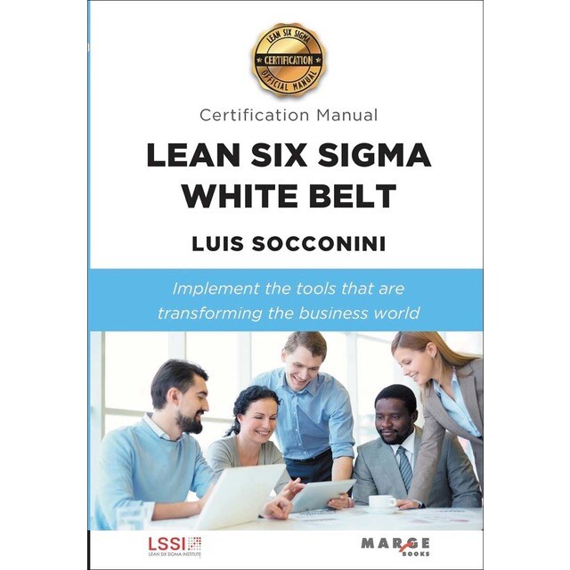 Lean Six Sigma White Belt. Certification Manual (Tapa blanda)