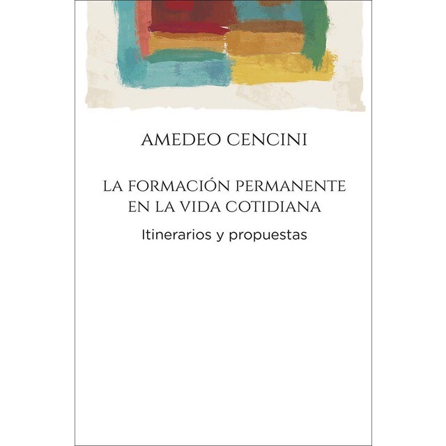 La formación permanente en la vida cotidiana: Itinerarios y propuestas (Tapa blanda)