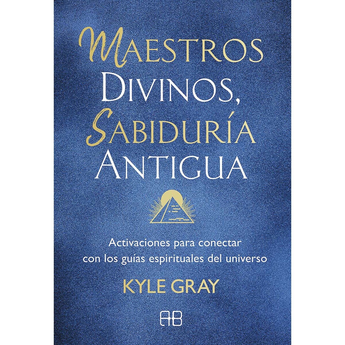 Imagem 0 de Maestros divinos, sabiduría antigua: Activaciones para conectar con los guías espirituales del universo(Tapa blanda)
