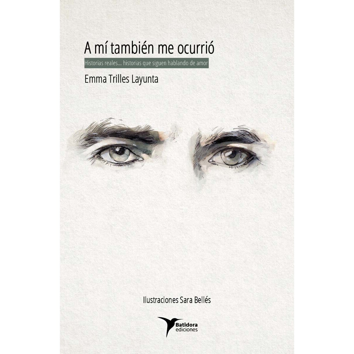 Imagem 0 de A mí también me ocurrió: Historias reales… historias que siguen hablando de amor(Tapa blanda)