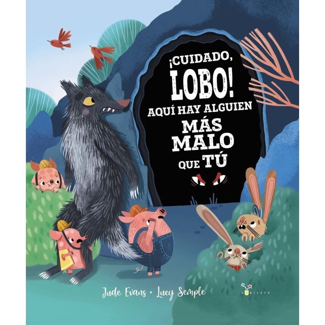 ¡Cuidado, lobo! Aquí hay alguien más malo que tú (Tapa dura)