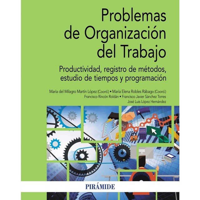 Problemas de Organización del Trabajo: Productividad, registro de métodos, estudio de tiempos y programación