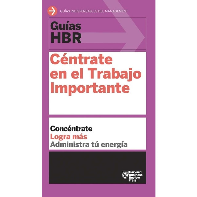 Guía HBR: Céntrate en el Trabajo Importante (Tapa blanda)