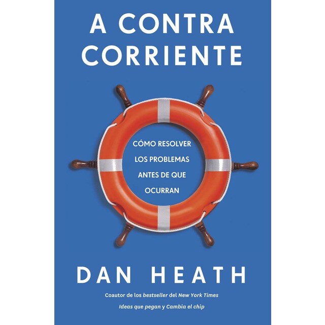 A contracorriente: Cómo resolver los problemas antes de que ocurran (Tapa blanda)