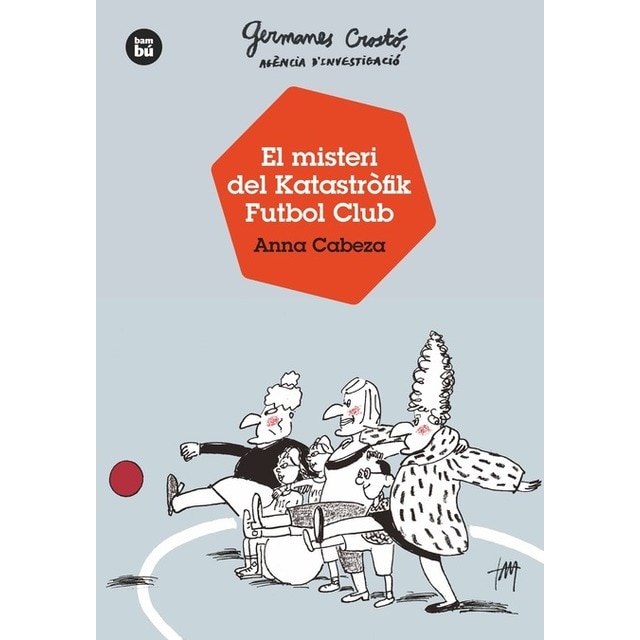 Germanes Crostó, agència d'investigació. El misteri del Katastròfik Futbol Club (Tapa blanda)