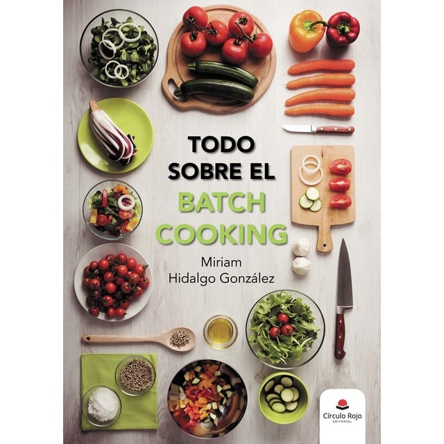 Todo sobre el batch cooking  (Tapa blanda)