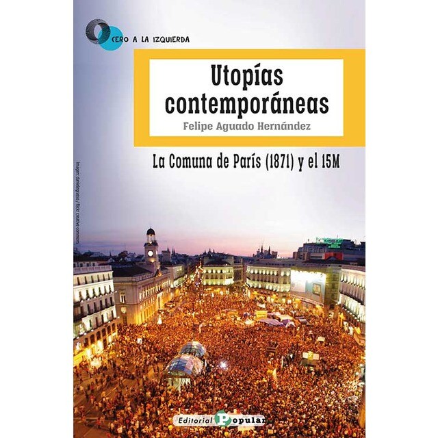 Imagem 0 de Utopías contemporáneas. La comuna de parís (1871) y el 15m(Tapa blanda)
