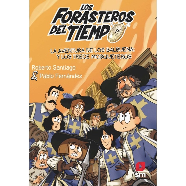 Los Forasteros del Tiempo 13: La aventura de los Balbuena y los trece mosqueteros (Tapa blanda)