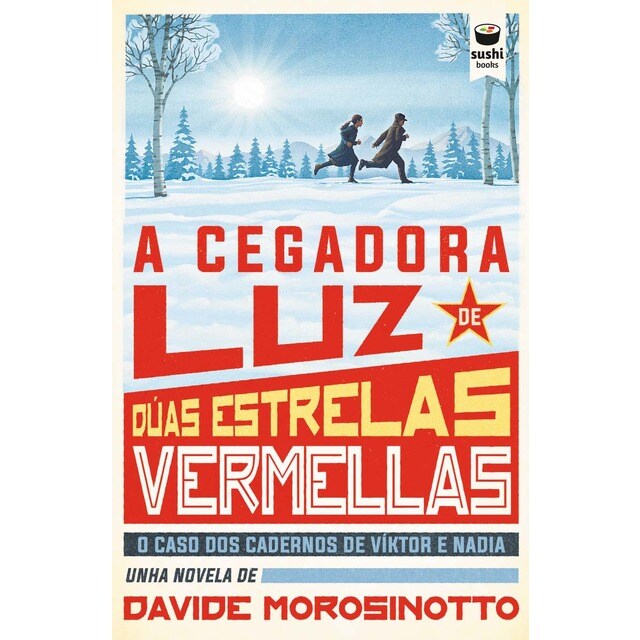 A cegadora luz de dúas estrelas vermellas: O caso dos cadernos de Víktor e Nadia (Tapa blanda)