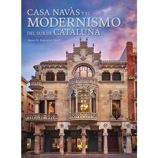 Casa navàs i el modernisme del sud de catalunya (p