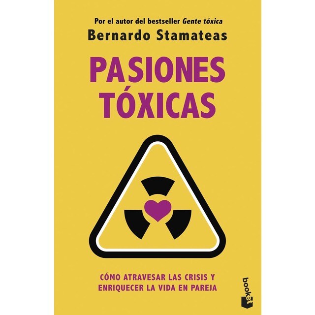 Pasiones tóxicas: Cómo atravesar las crisis y enriquecer la vida en pareja (Bolsillo) (Tapa blanda)
