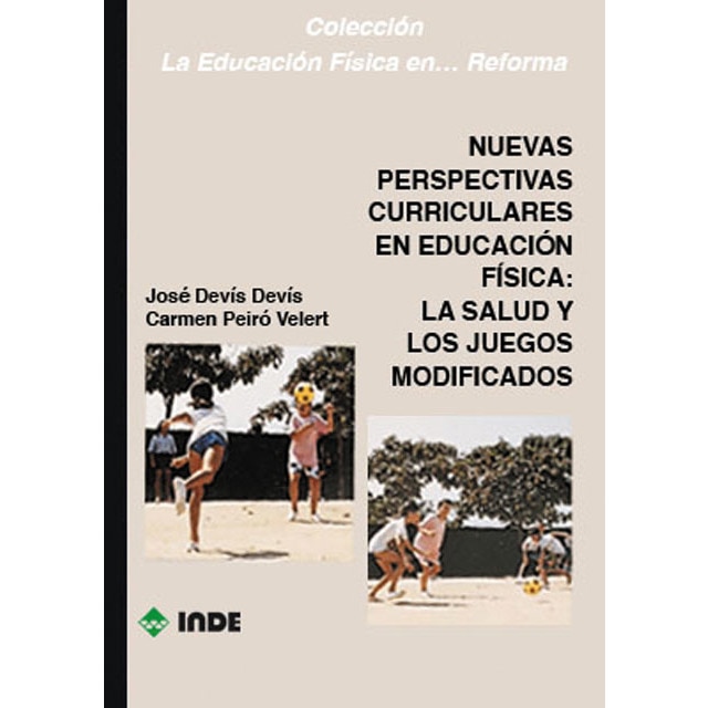 Imagem 0 de Nuevas perspectivas curriculares en Educación Física: la salud y los juegos modificados (Capa mole)