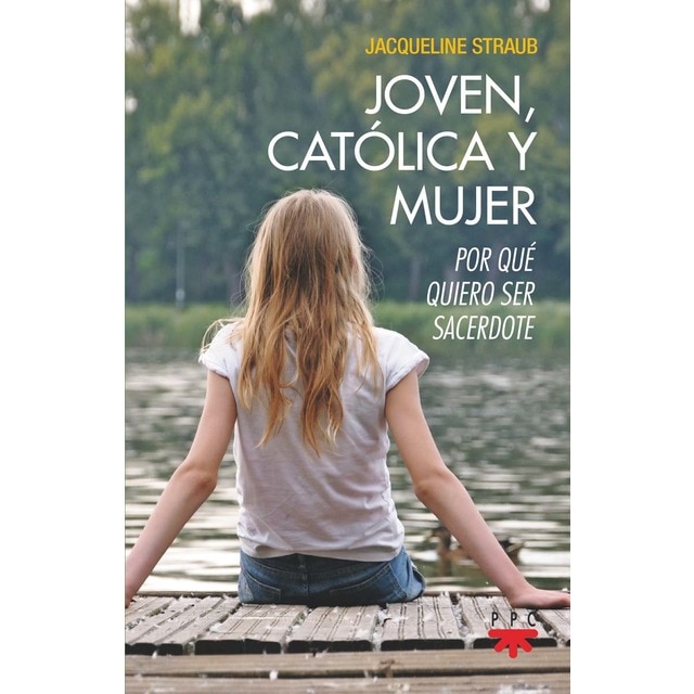 Joven, católica y mujer: Por qué quiero ser sacerdote (Tapa blanda)
