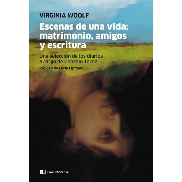 Escenas de una vida: matrimonio, amigos y escritura: Una selección de los diarios a cargo de gonzalo torné (Tapa blanda)