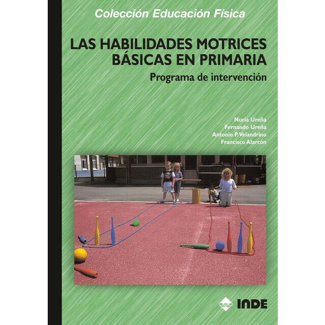 Las habilidades motrices básicas en primaria: Programa de intervención (Tapa blanda)