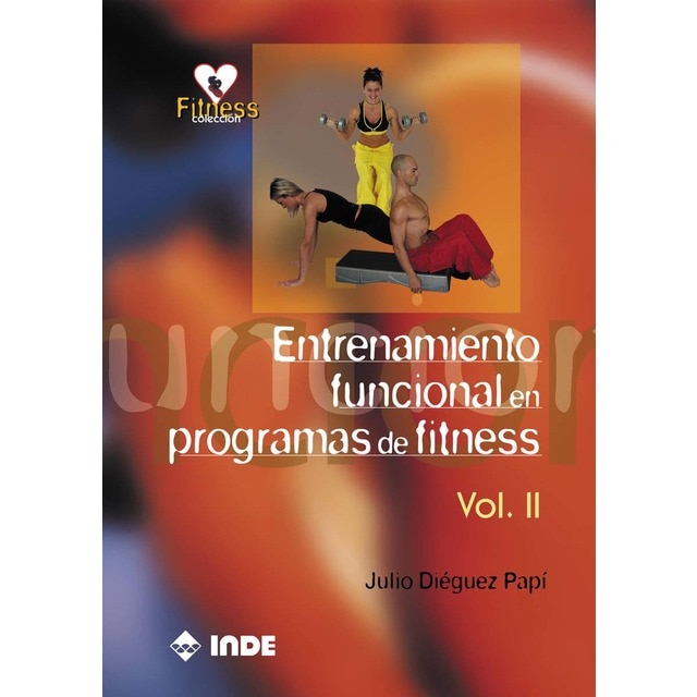 Entrenamiento funcional en programas de fitness. Volumen ii (Tapa blanda).