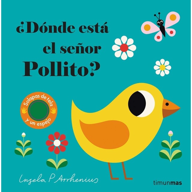 ¿Dónde está el señor Pollito?: Solapas de tela y un espejo