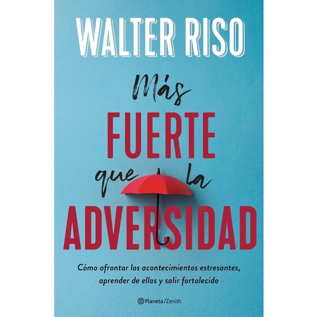 Más fuerte que la adversidad: Cómo afrontar los acontecimientos estresantes, aprender de ellos y salir fortalecido (Tapa blanda con solapas)