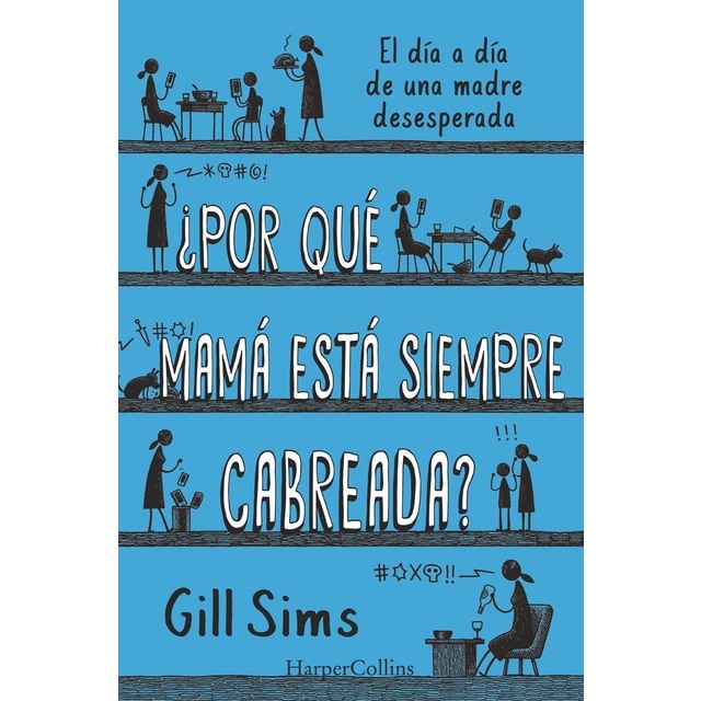 ¿Por qué mamá está siempre cabreada? (Tapa blanda)