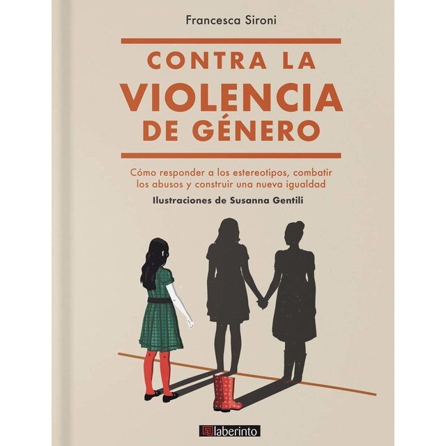 Contra la violencia de género: Cómo responder a los estereotipos, combatir los abusos y construir una nueva igualdad (Tapa blanda)