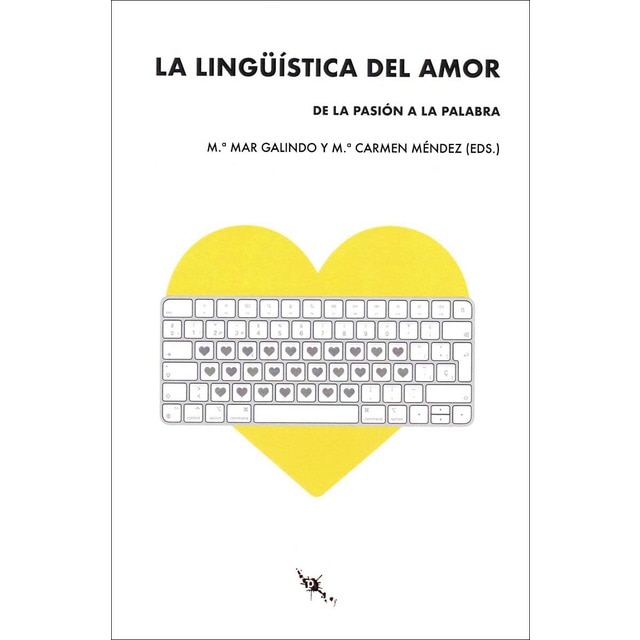 La lingüística del amor: De la pasión a la palabra (Tapa blanda con solapas)