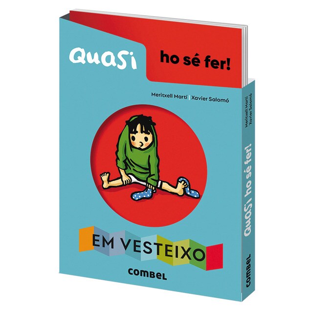 Quasi ho sé fer! Em vesteixo